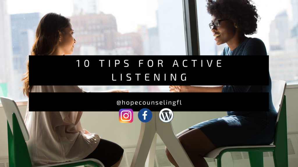 10 Tips for Active Listening - Hope Counseling of Central FL LLC